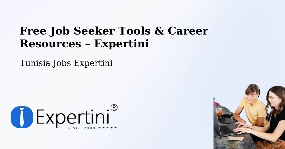 Free Job Seeker Tools & Career Resources – Tunis - Tunis, Tunisia Jobs Expertini