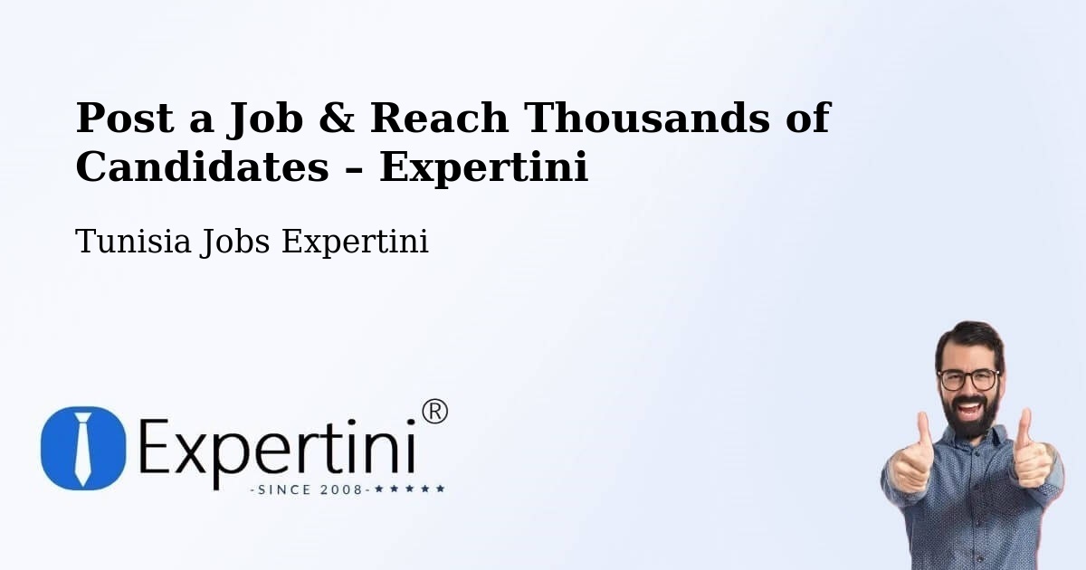 Post a Job in Tunis – Hire the Right Talent - Tunis, Tunisia Jobs Expertini